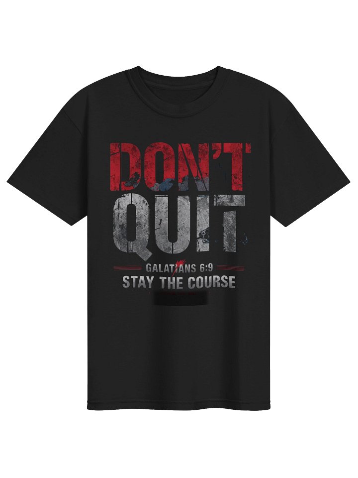 DON'T QUIT — Galatians 6:9 Grunge Tee product image (1)