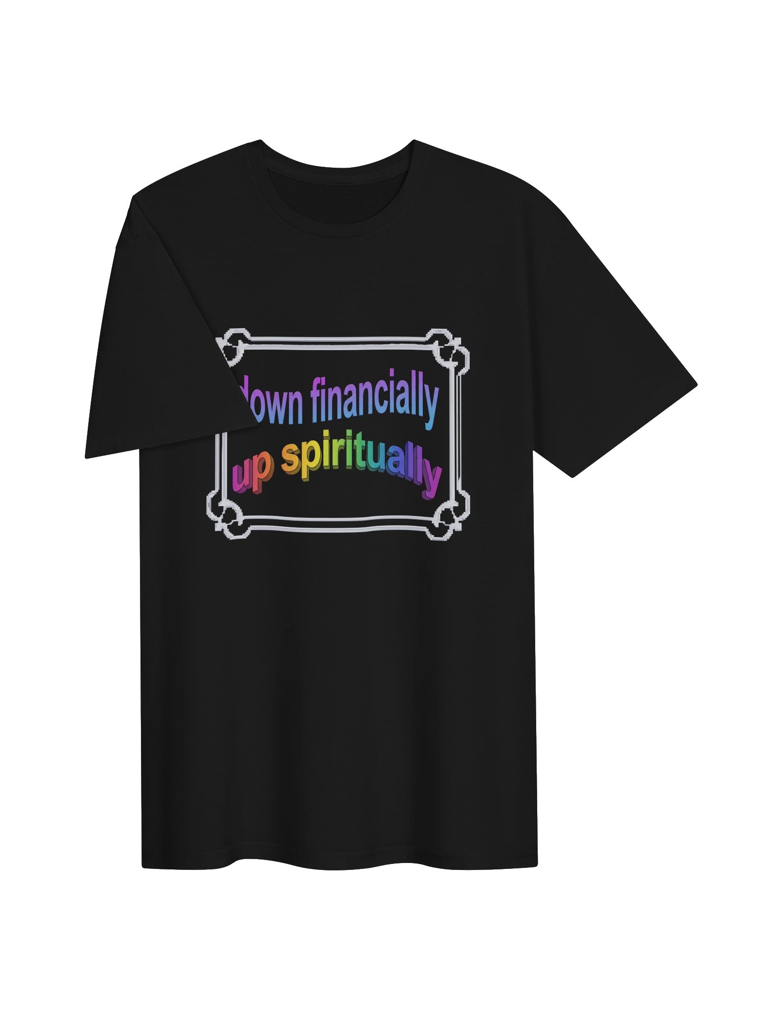 Down Financially Up Spiritually Tee product image (3)