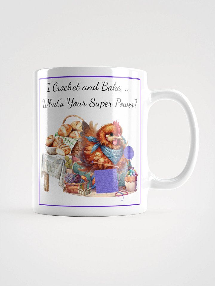 I Crochet and Bake, … What’s Your Super Power? Chicken Coffee Mug product image (4)