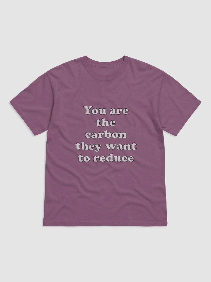 You are the carbon they want to reduce product image (5)