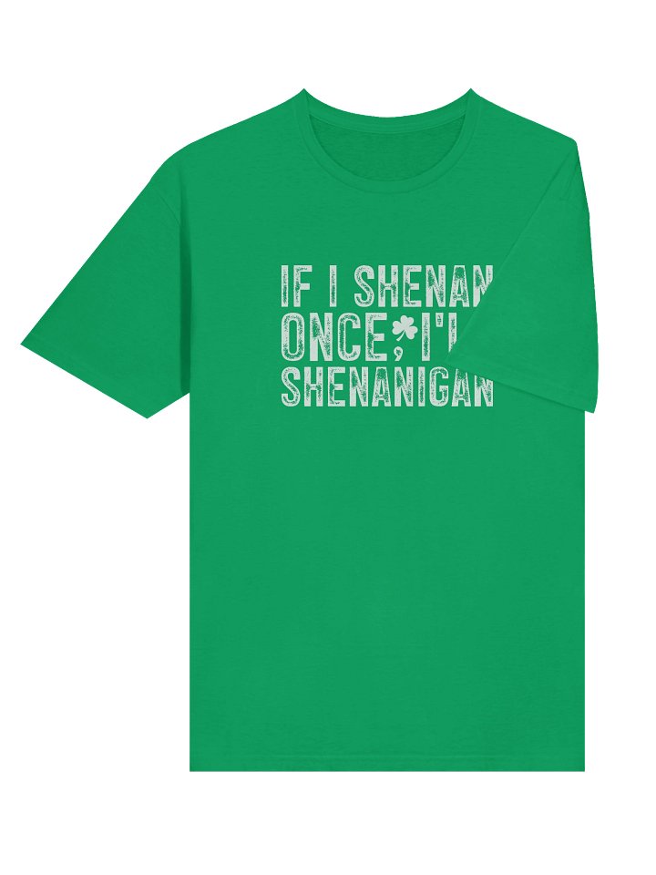 If I Shenan Once, I'll Shenanigan| Basic Softstyle T-shirt product image (2)