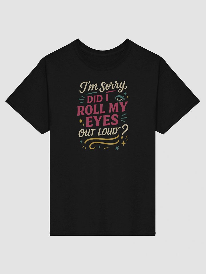 Eye-Roll Champion Tee – Loud Looks, Zero Regrets product image (1)