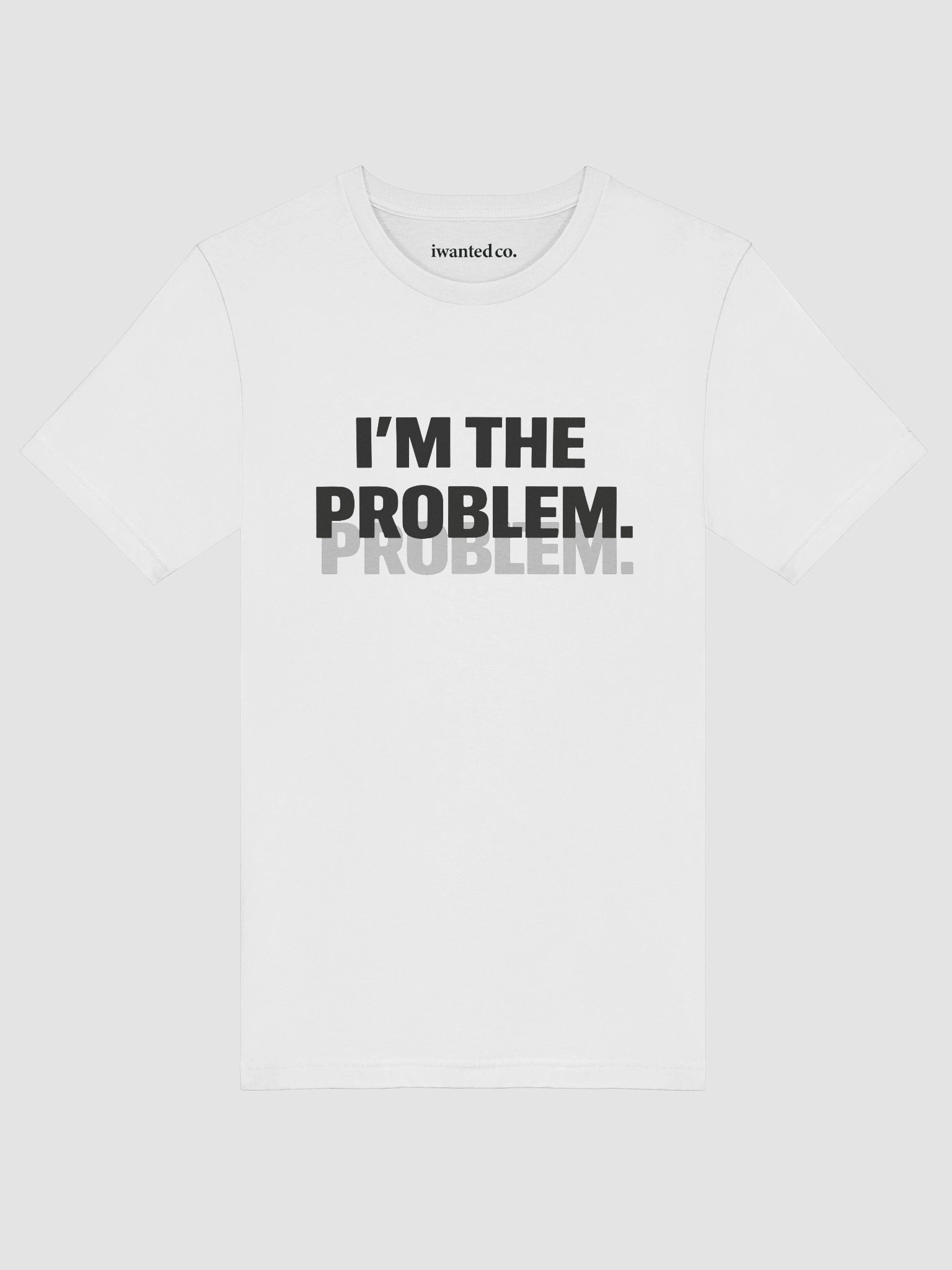 I’m The Problem T-Shirt product image (6)