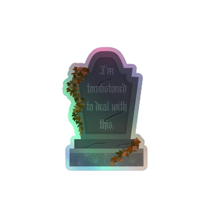 Holo Sticker: Tombstoned To Deal product image (2)