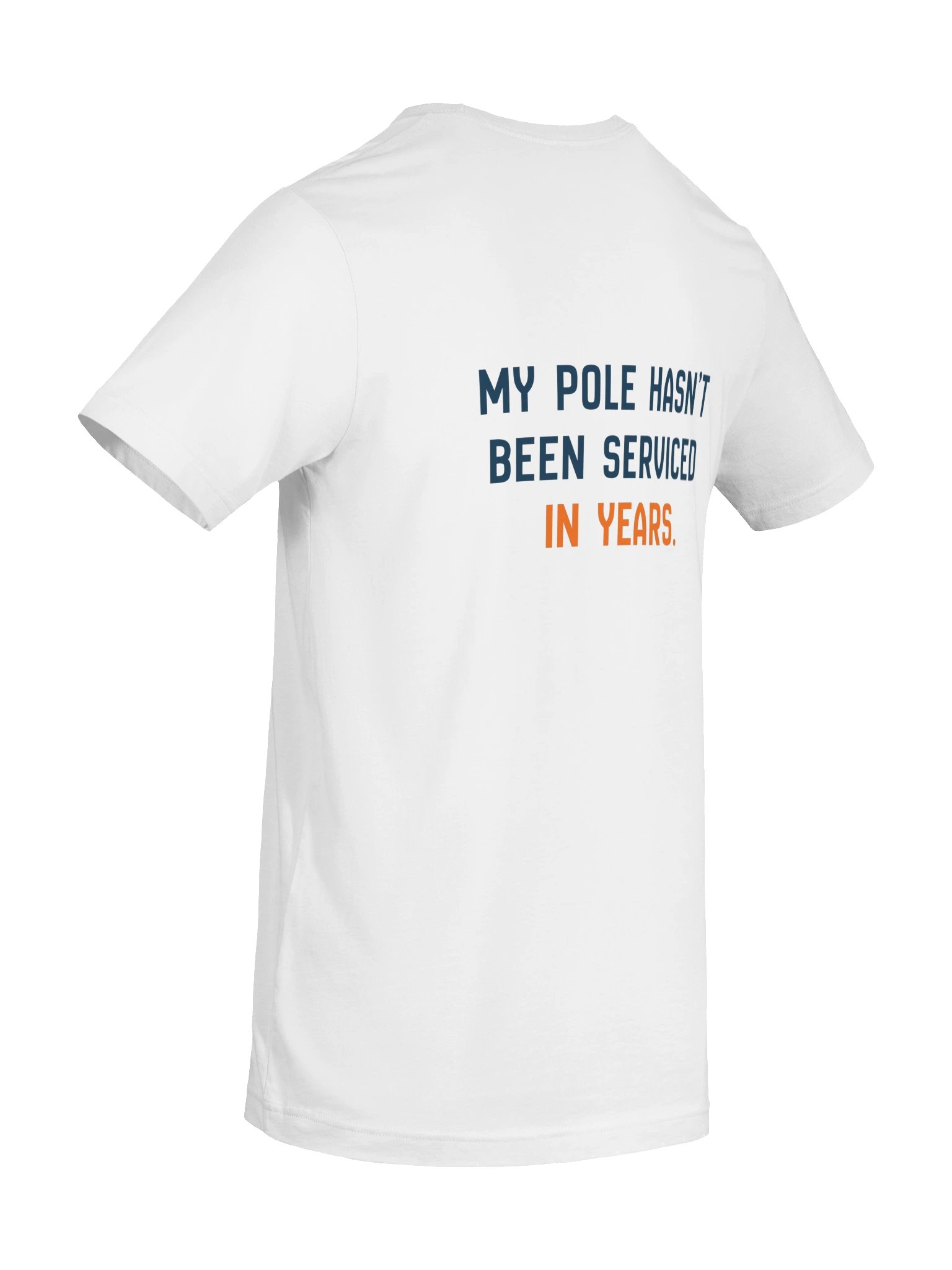 My Pole Hasn't Been Serviced Tee (White) product image (8)