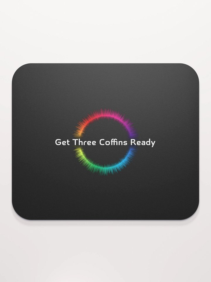 "Get Three Coffins Ready" Classic Mouse Pad product image (2)