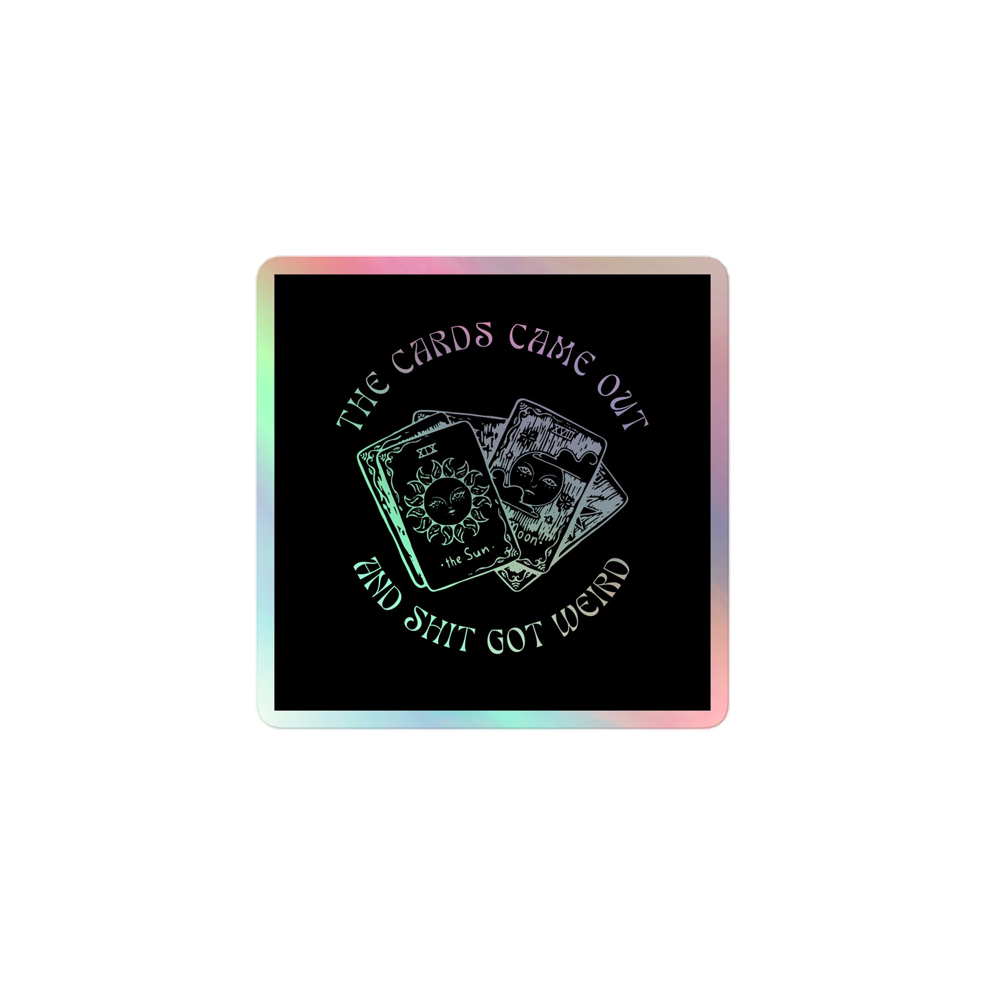 The Cards Came Out Holographic Sticker product image (1)