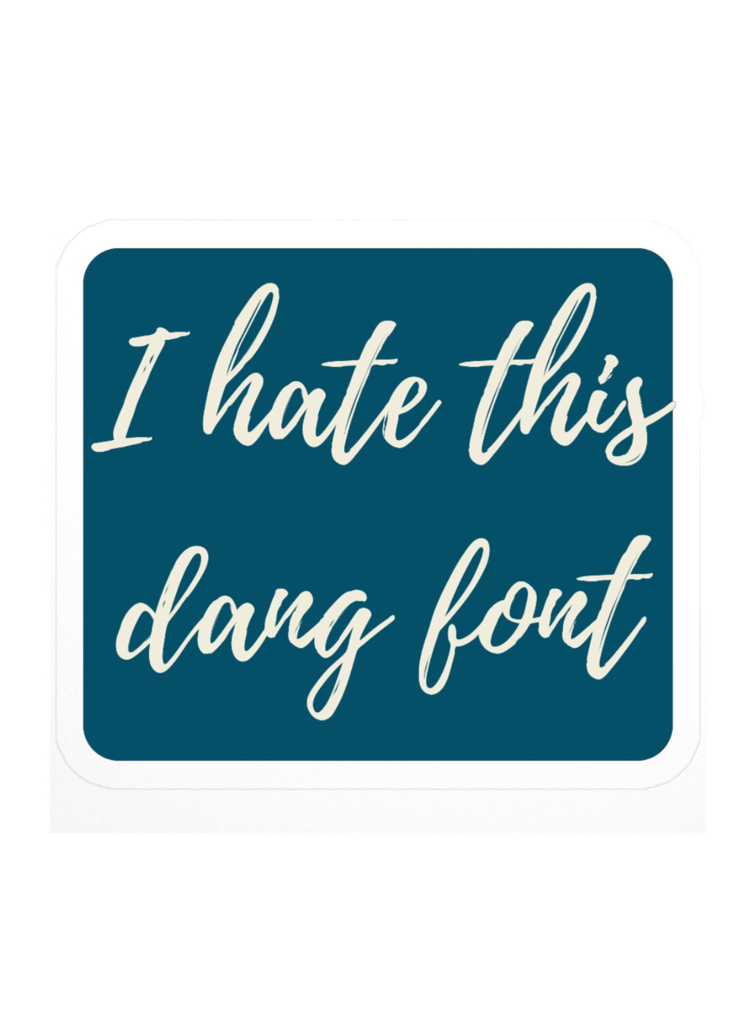 I Hate This Dang Script Font Sticker product image (2)