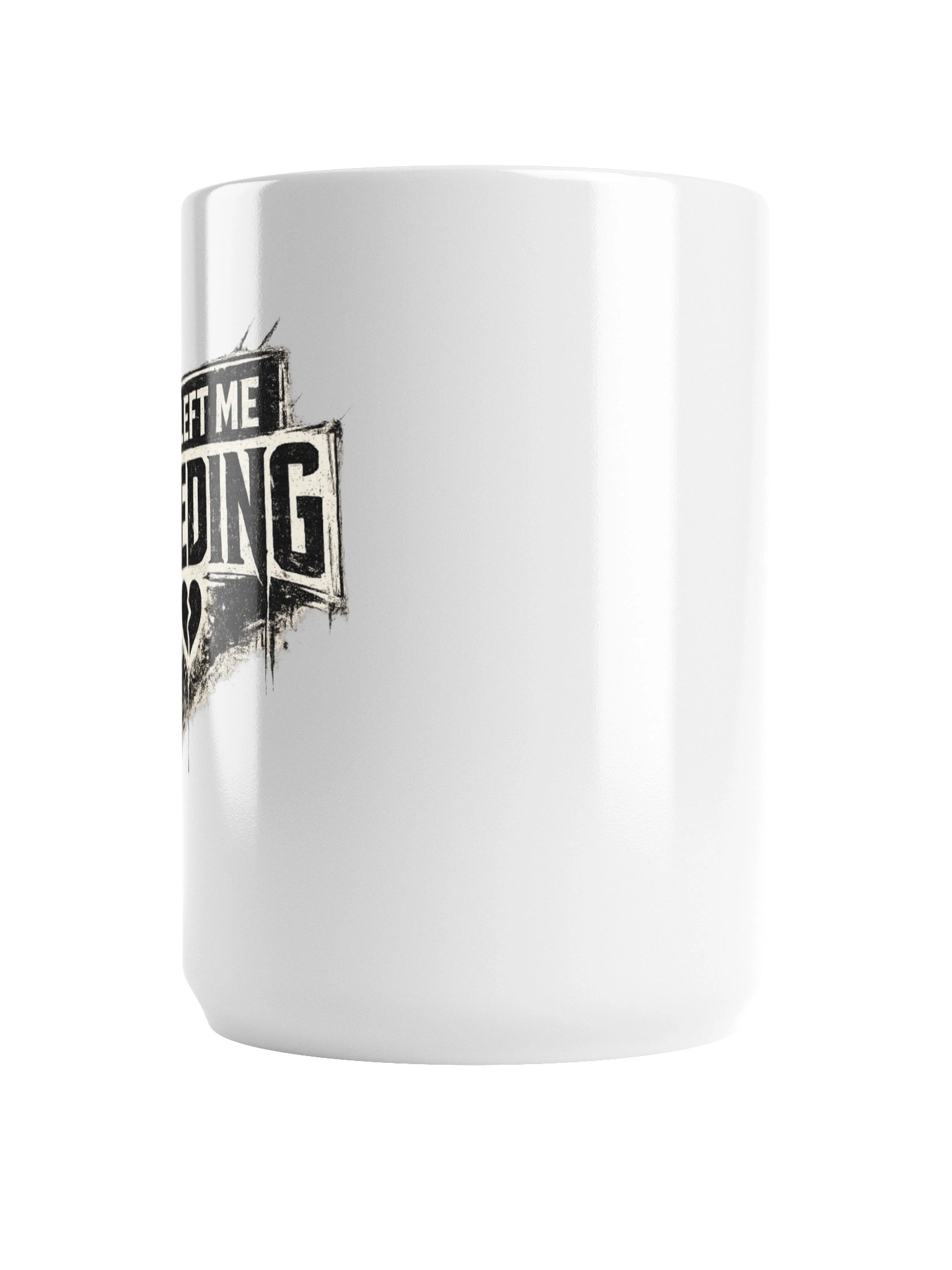 YOU LEFT ME BLEEDING Mug product image (2)