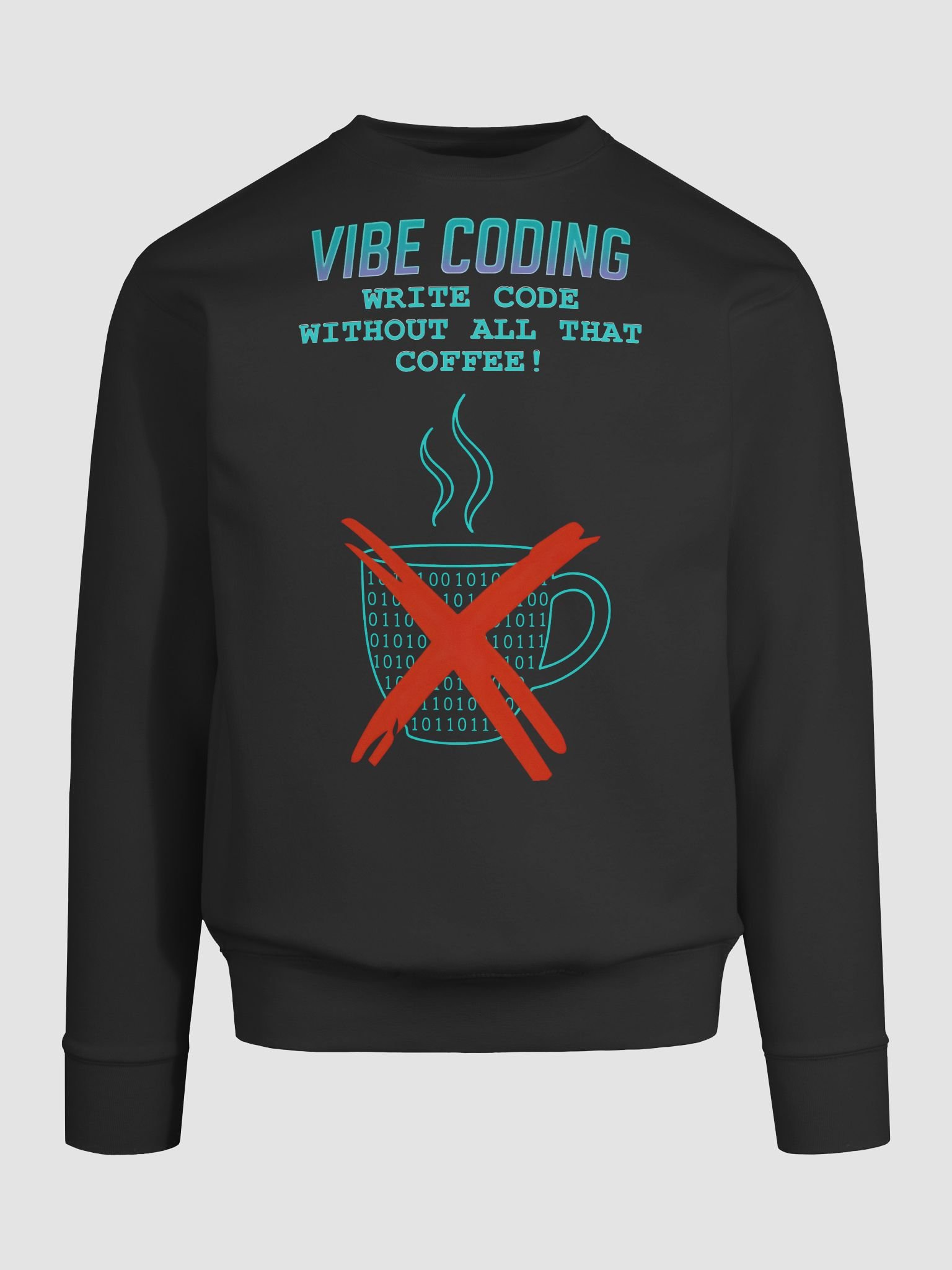Vibe Coding - No Coffee Needed - Sweatshirt product image (81)
