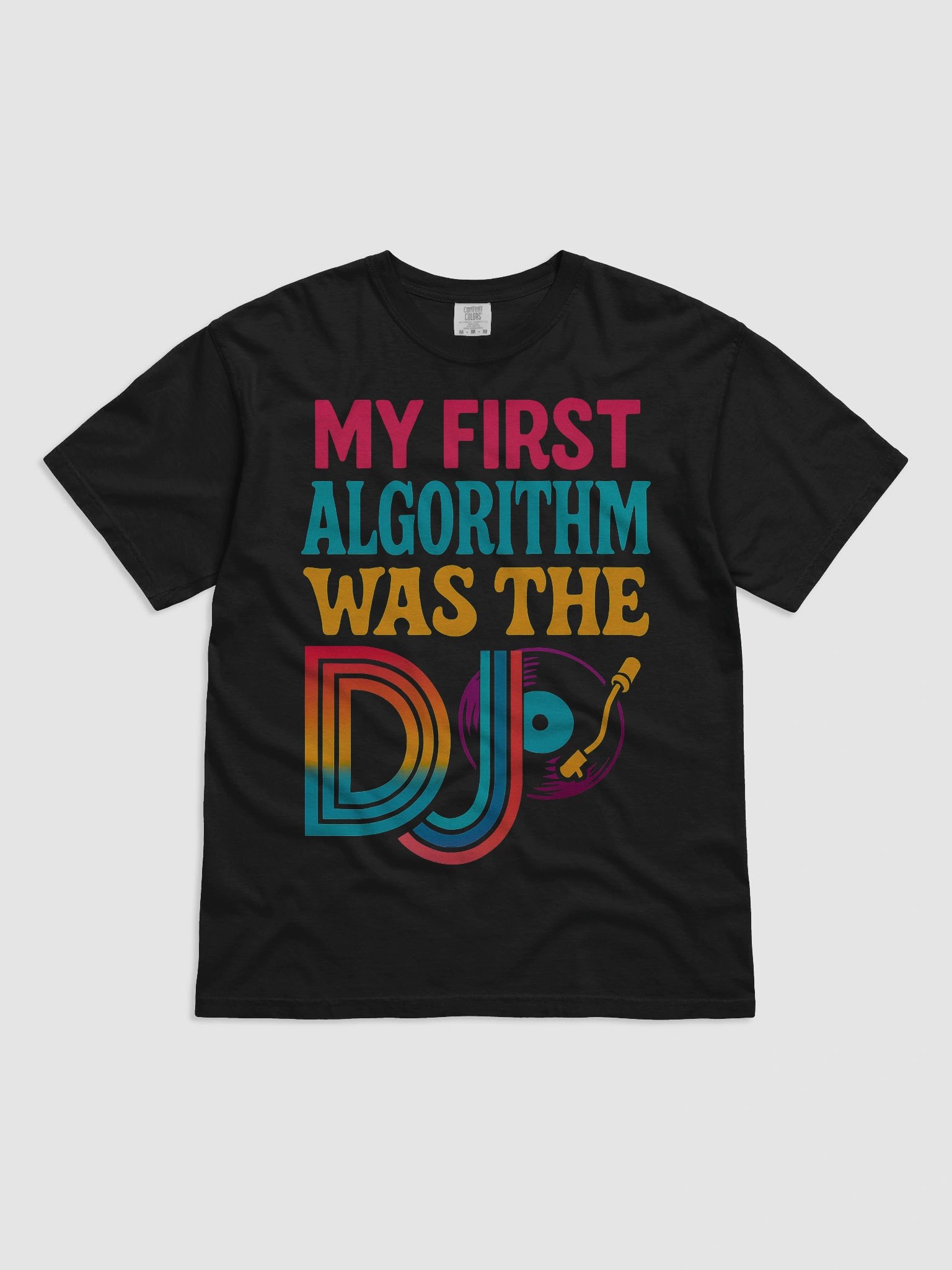 My First Algorithm Was the DJ T-Shirt product image (1)