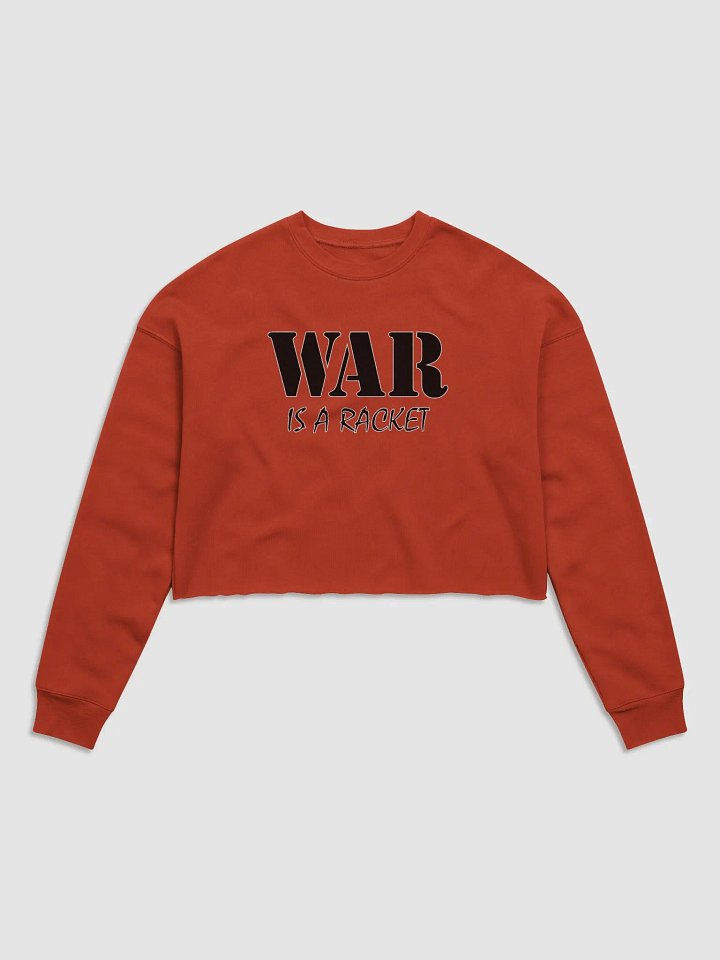 War Is A Racket - Bella+Canvas Women's Fleece Crop Sweatshirt product image (2)