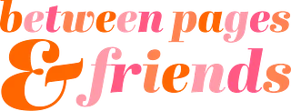 Between Pages & Friends