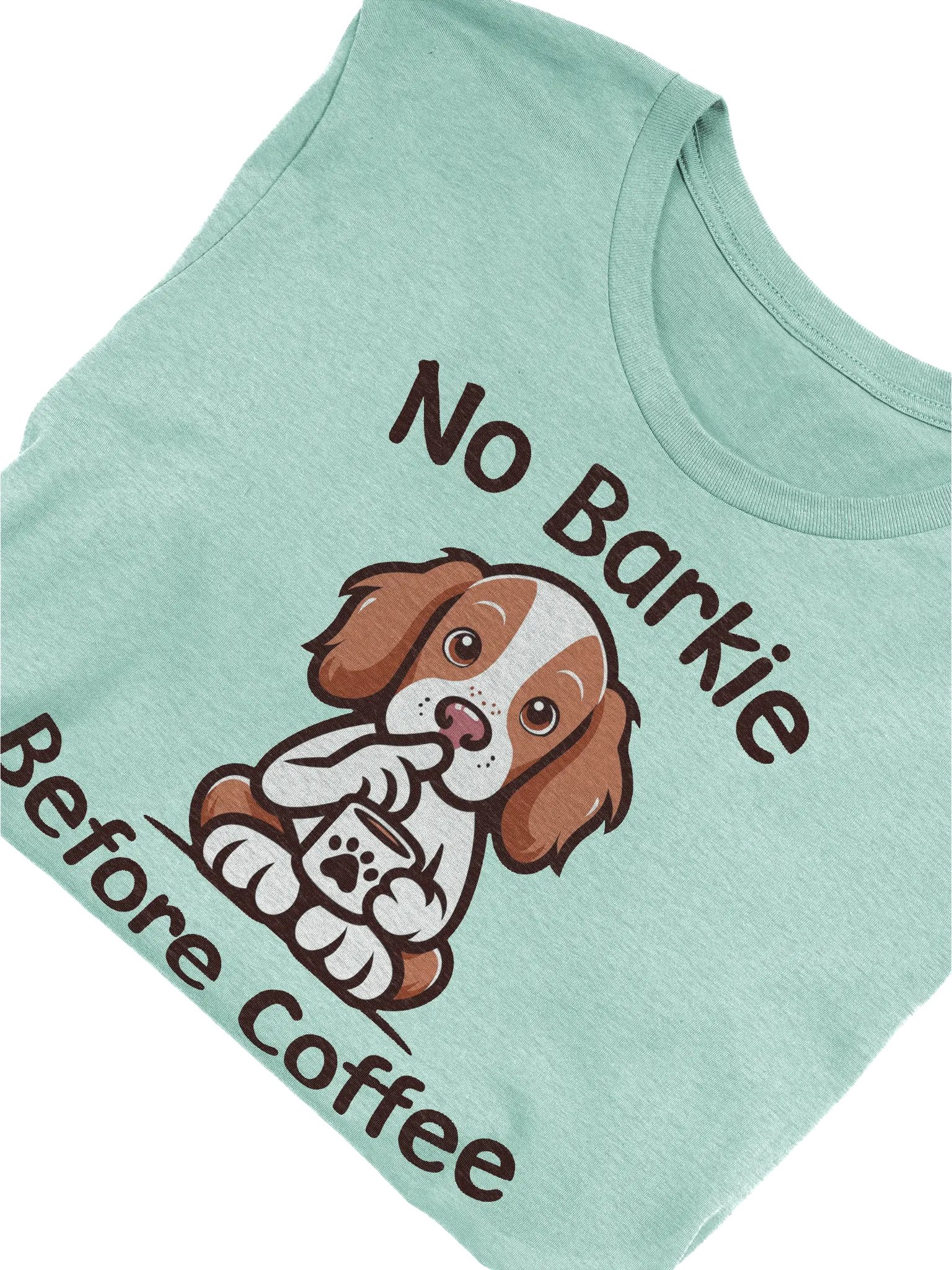 No Barkie Before Coffee Brittany T-Shirt product image (3)