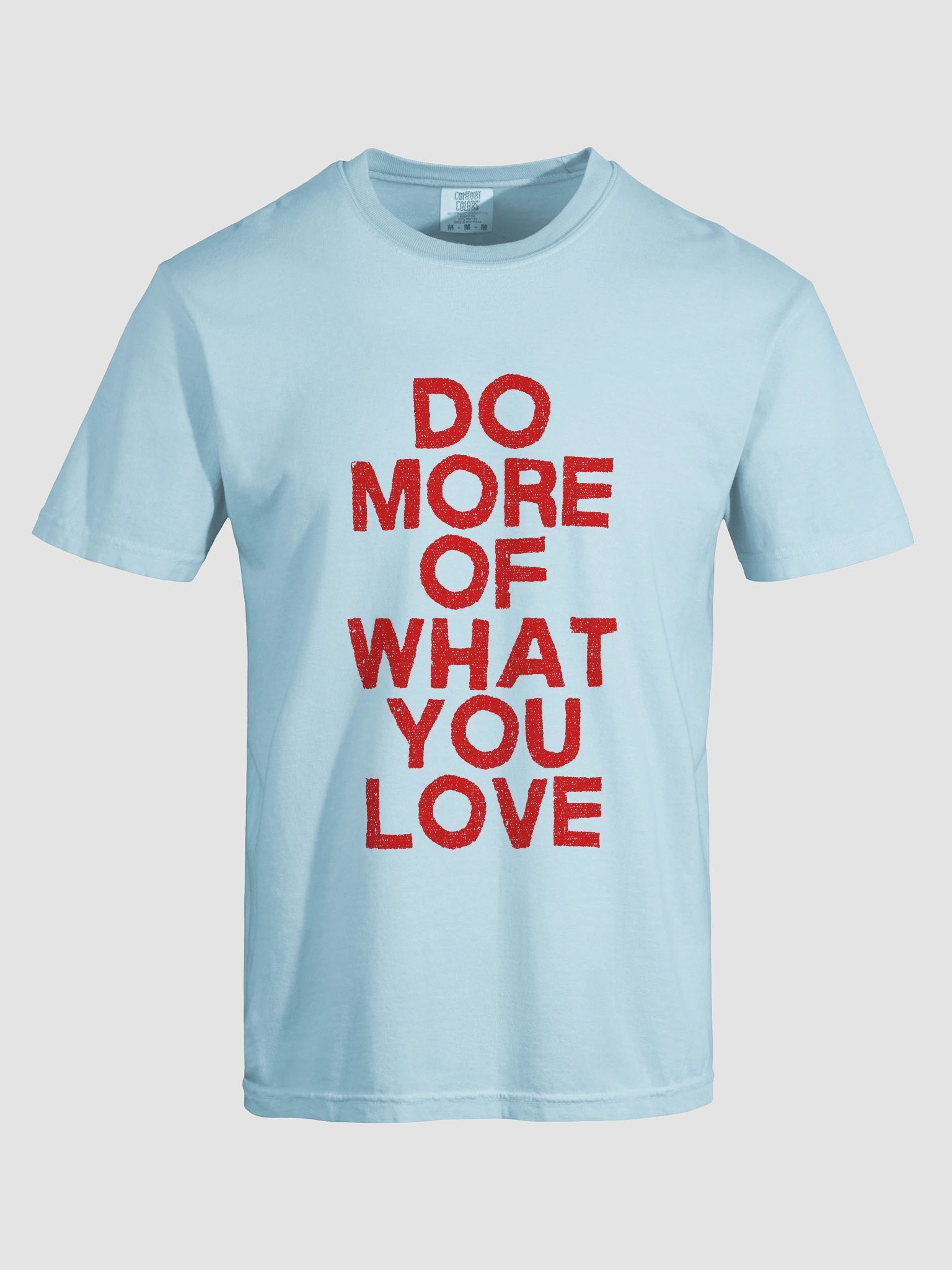 Do More Of What You Love T-shirt product image (4)