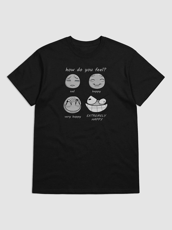 How do you Feel Shirt product image (1)