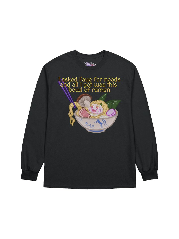 "I asked Faye for noods and all i got was a bowl of ramen" Long Sleeve T-Shirt product image (1)