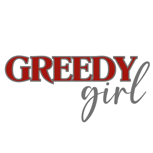 Greedy Girl