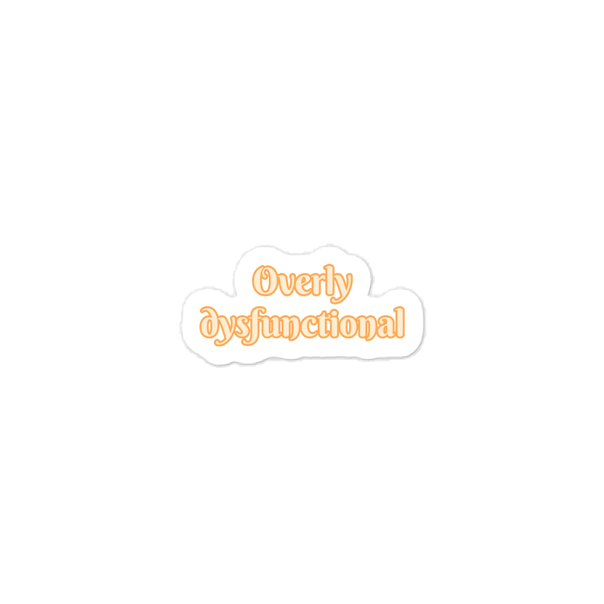 Overly dysfunctional Sticker product image (1)