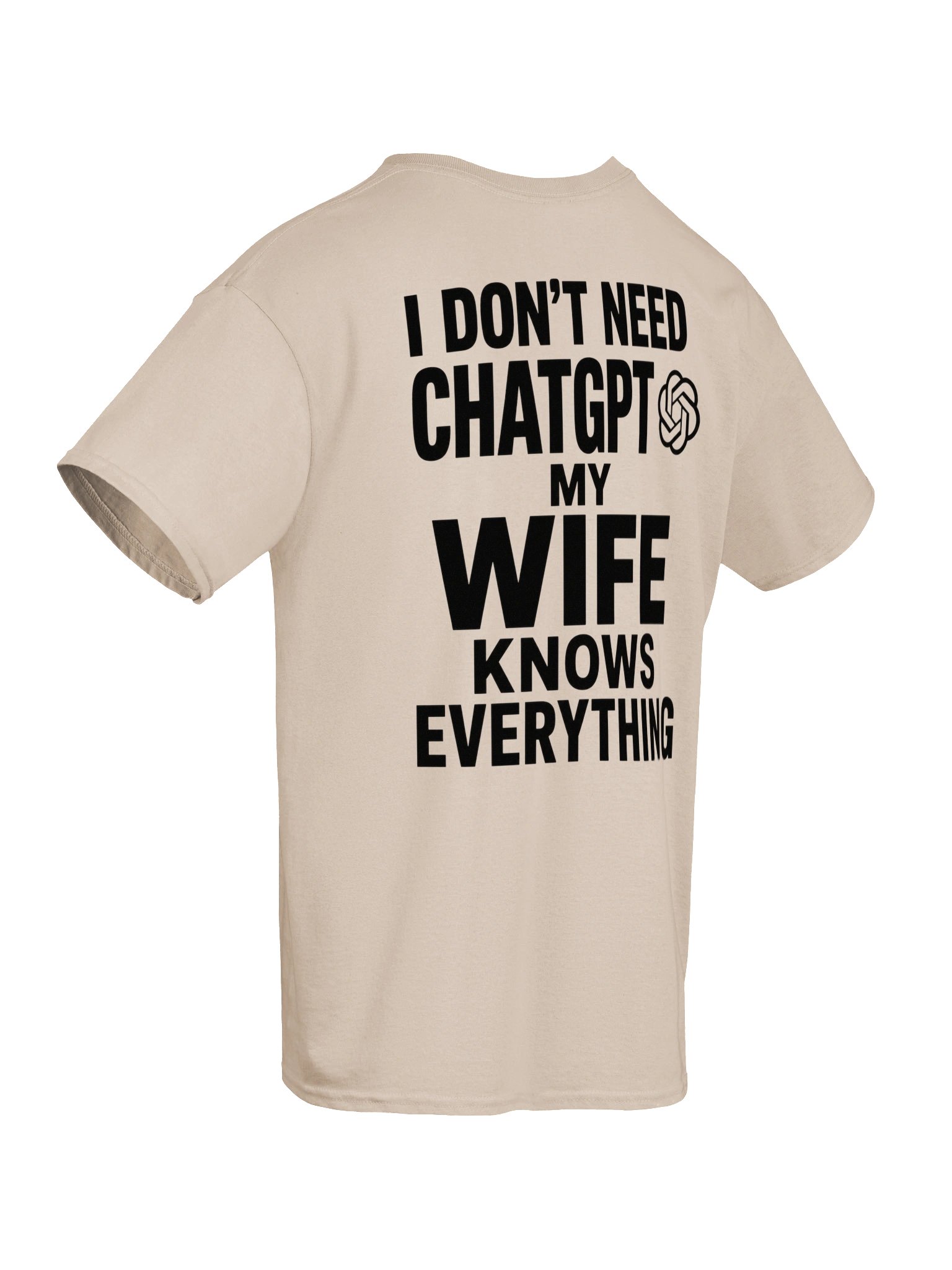 I Don't Need ChatGPT – My Wife Knows Everything Funny Husband T-Shirt product image (8)