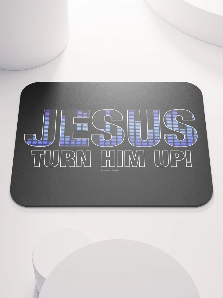 Jesus Turn Him Up, Black Mouse Pad product image (1)