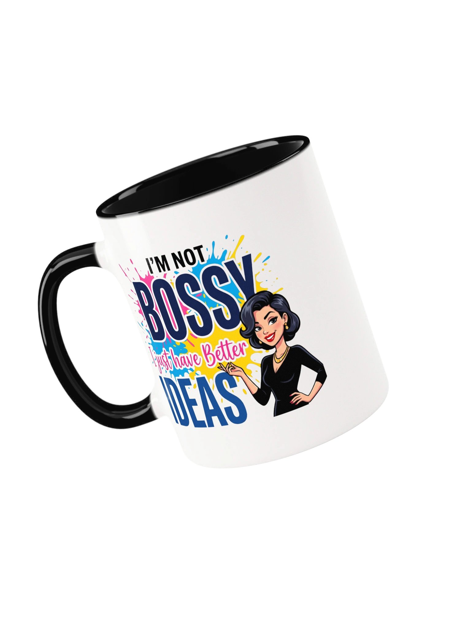 I'm Not Bossy I Just Have Better Ideas product image (3)