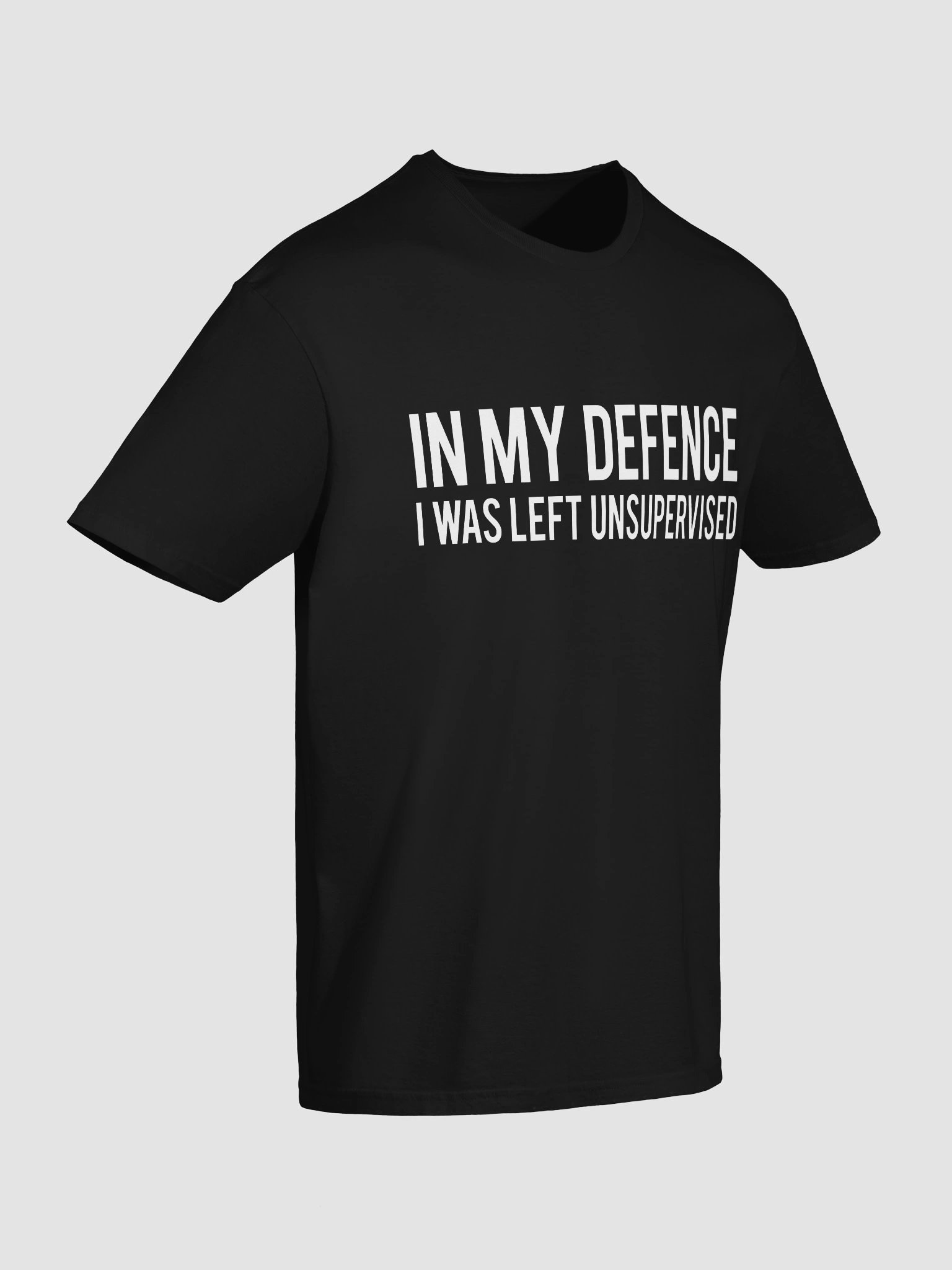 In My Defence I Was Left Unsupervised T Shirt 1B1 product image (2)