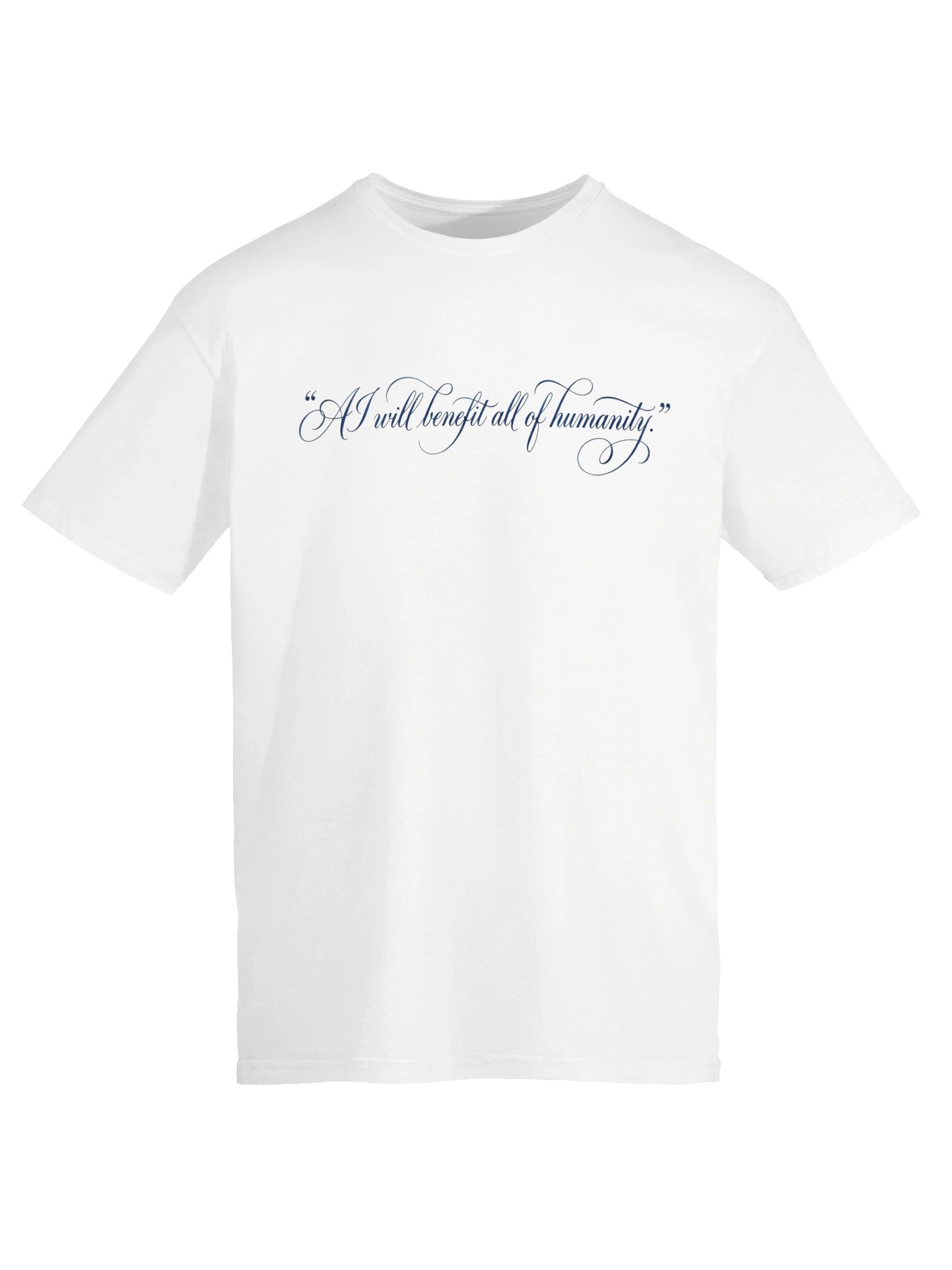AI Will Benefit All of Humanity T-Shirt | AI Culture, AI Ethics & Frontier AI Meme Tee product image (64)