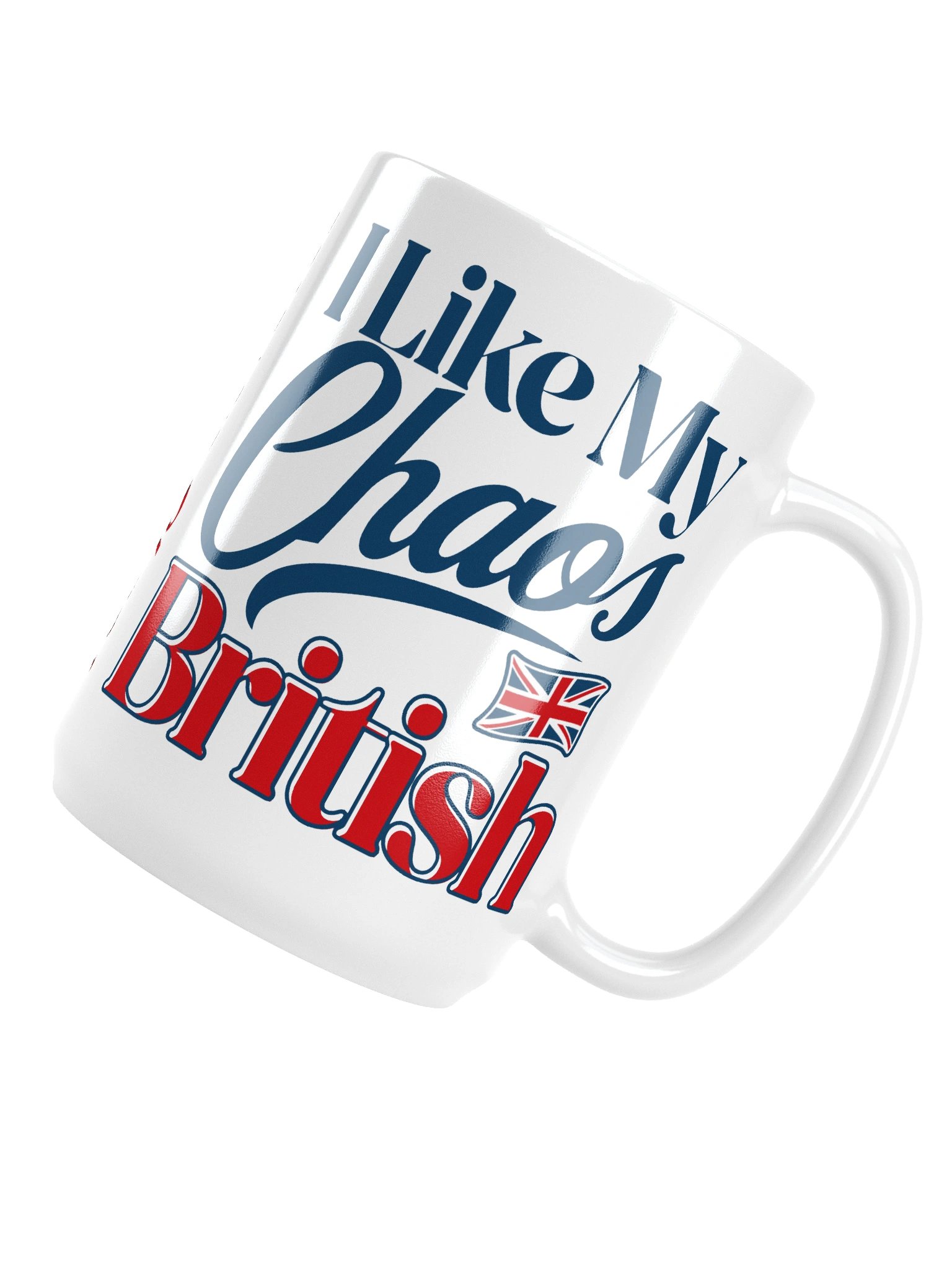 I Like My Chaos British White Mug product image (11)