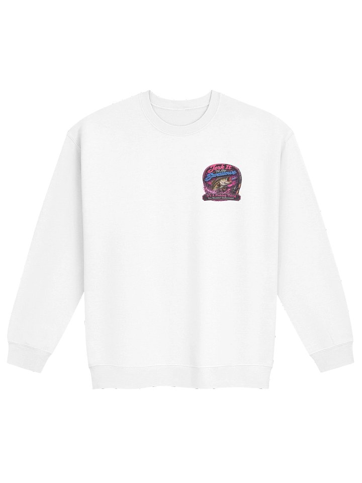 Jerk It Til She Swallows Pink Sweatshirt product image (1)