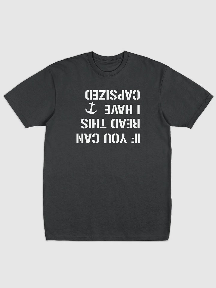 If You Can Read This I Have Capsized Unisex Tee product image (1)
