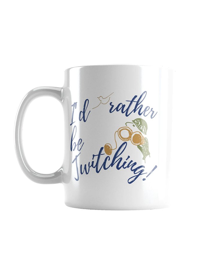 I'd Rather Be Twitching! Mug product image (1)
