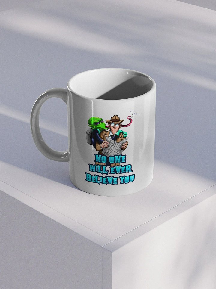 No One Will Ever Believe You - Coffee Mug product image (1)