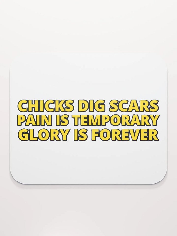 CHICKS DIG SCARS, PAIN IS TEMPORARY, GLORY IS FOREVER product image (2)