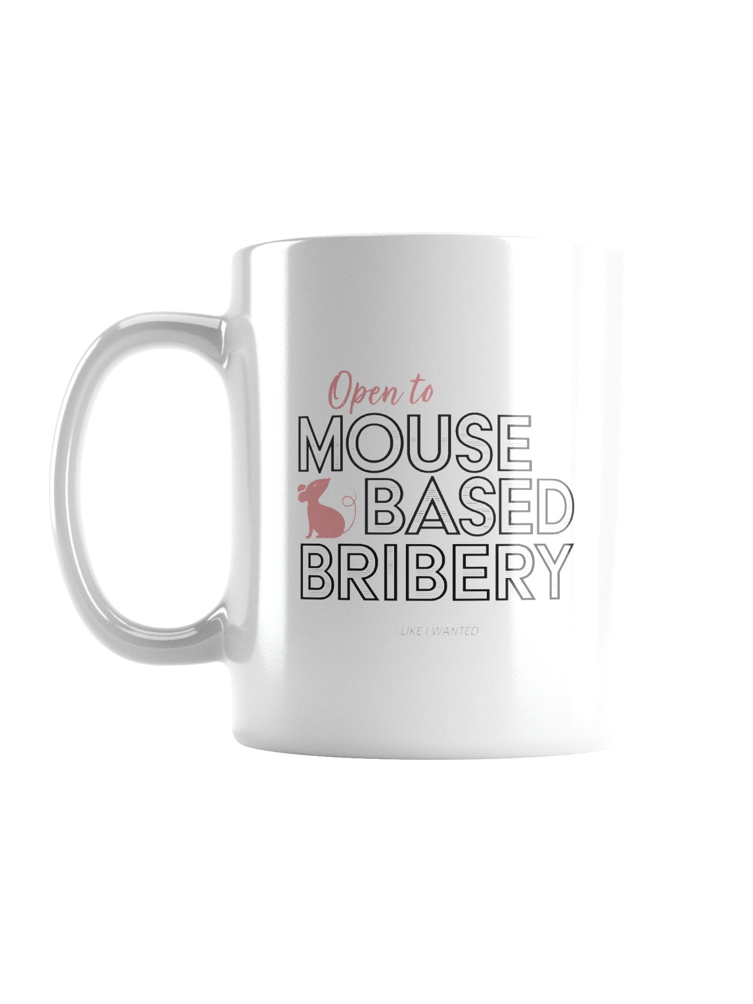 Open To Mouse Based Bribery White Glossy Mug product image (1)