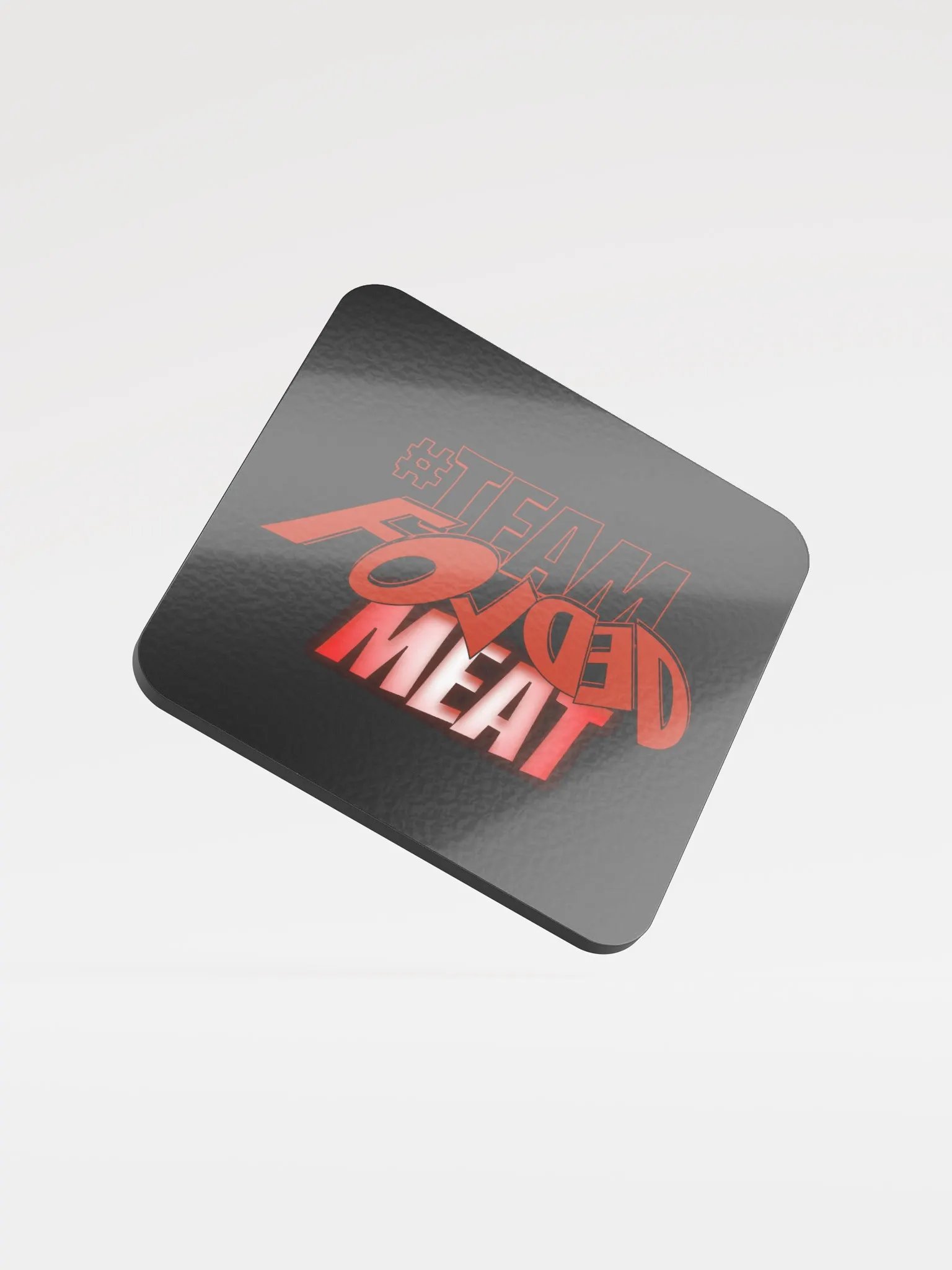 Dynamic #Team Folded Meat Coaster product image (1)