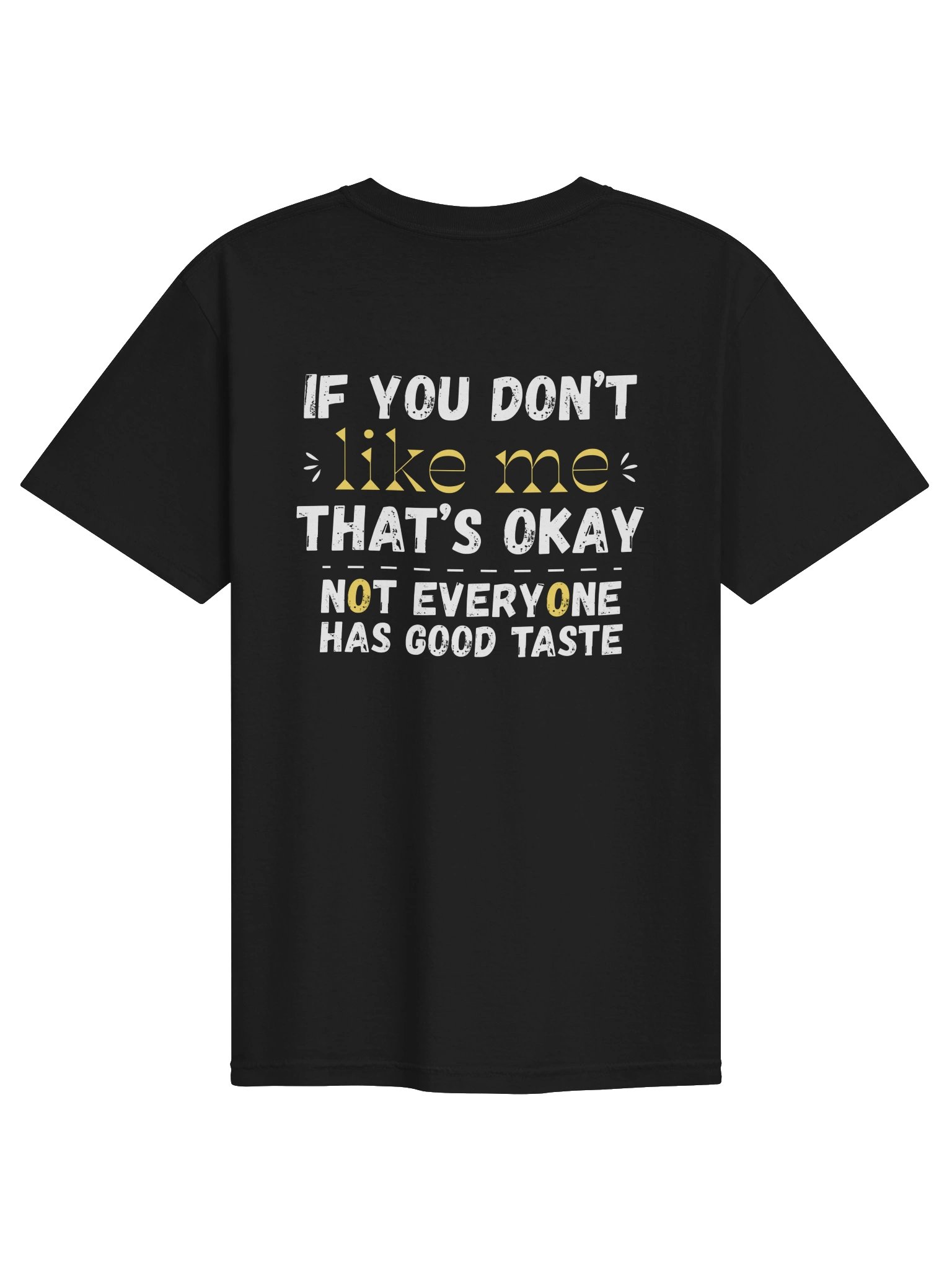 Not Everyone Has Good Taste – Funny Sarcastic T-Shirt product image (4)