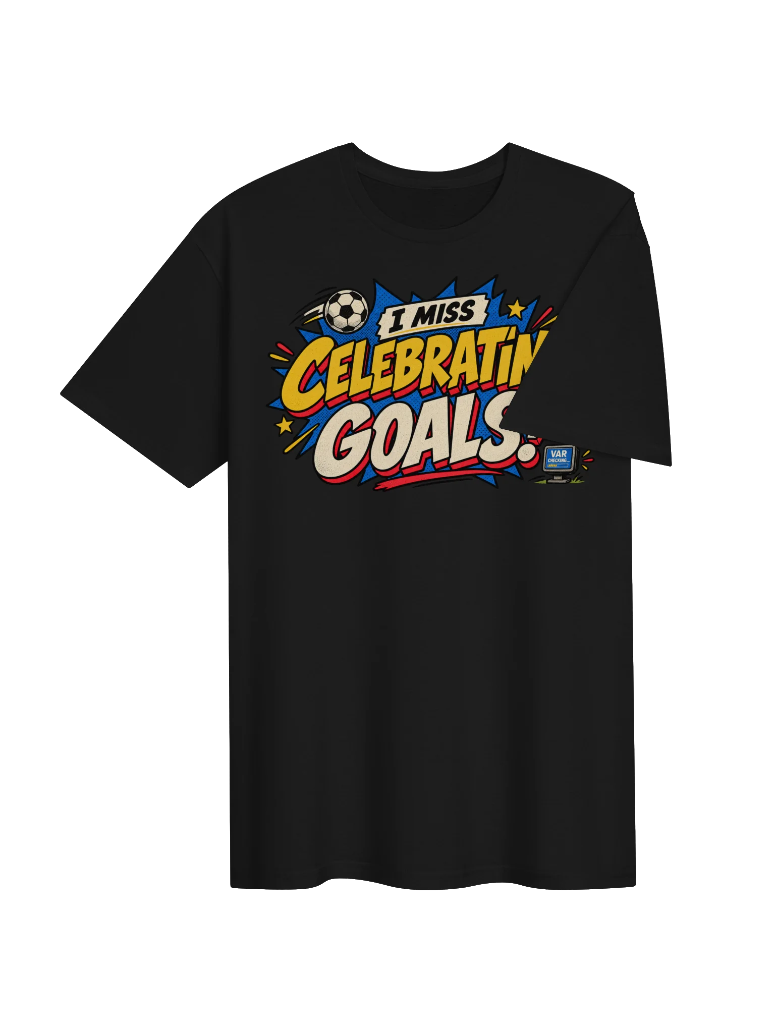 I Miss Celebrating Goals Soccer Tee product image (4)