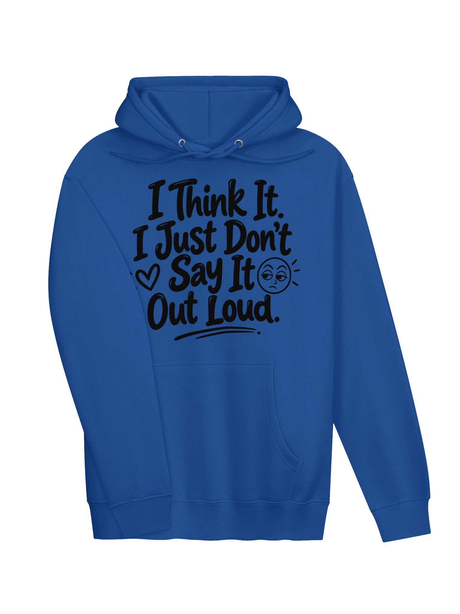 I Think It. I Just Don’t Say It Out Loud Hoodie – Soft Unisex Sweatshirt product image (3)