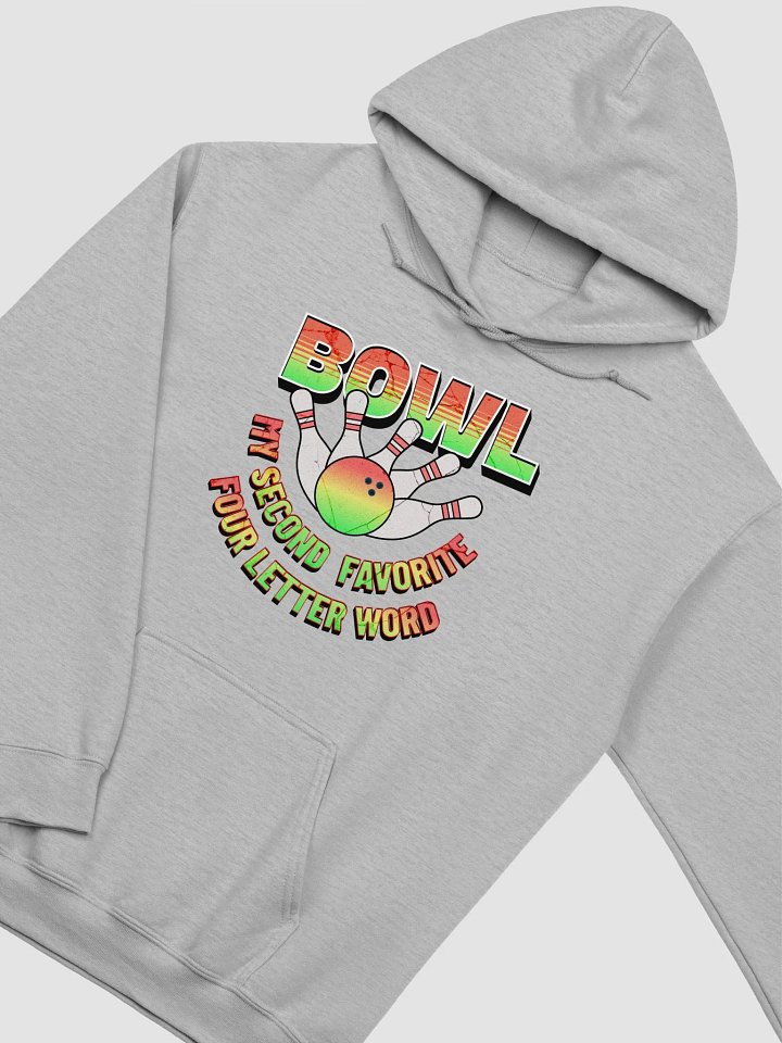 Bowl My Second Favorite Four Letter Word Bowling Strike in Style Hoodie product image (22)