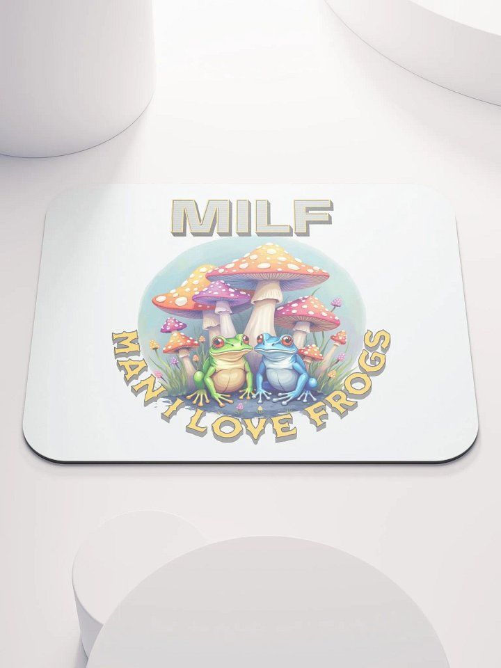 MILF Man I Love Frogs Frogtastic Mouse Pad product image (1)