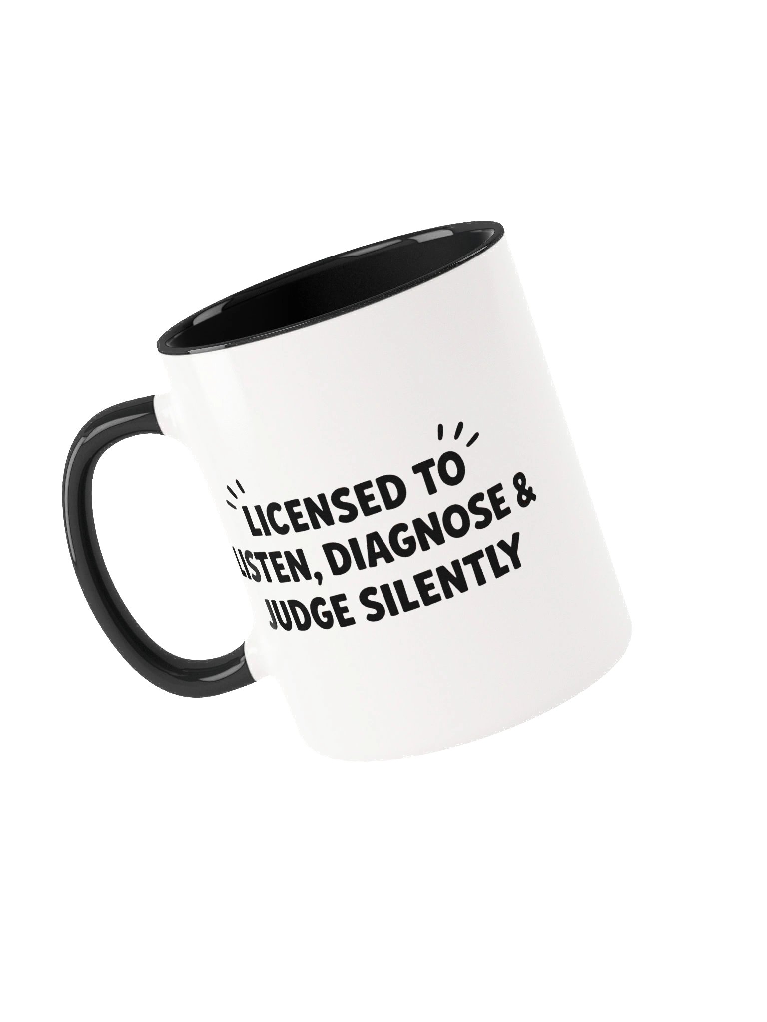 Licensed to Listen, Diagnose & Judge Silently Ceramic Mug product image (4)
