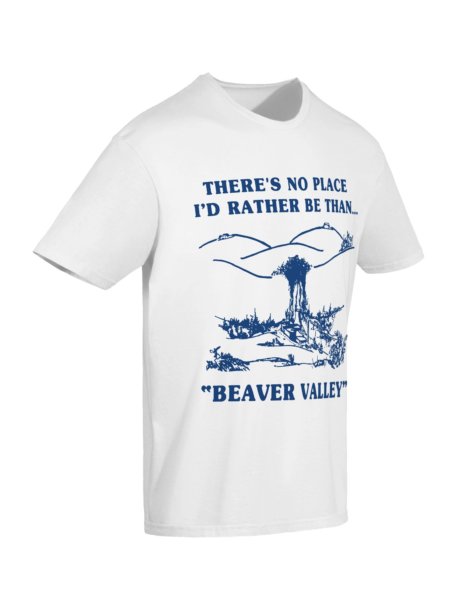 There Is No Place Id Rather Than Beaver Valley Offensive Adult Humor T-Shirt product image (5)