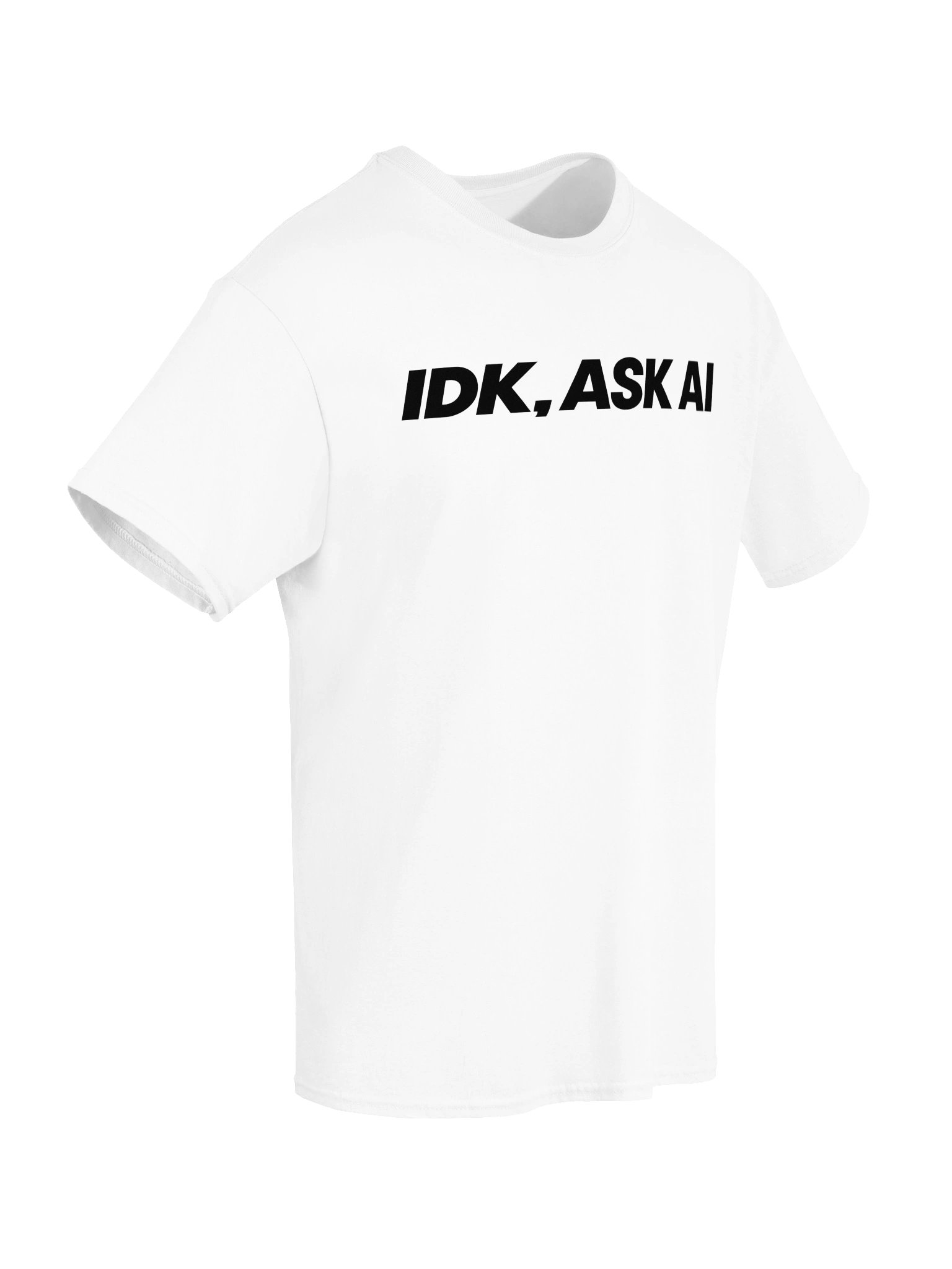 IDK, Ask AI" T-Shirt – Funny Minimalist Unisex Tee product image (76)