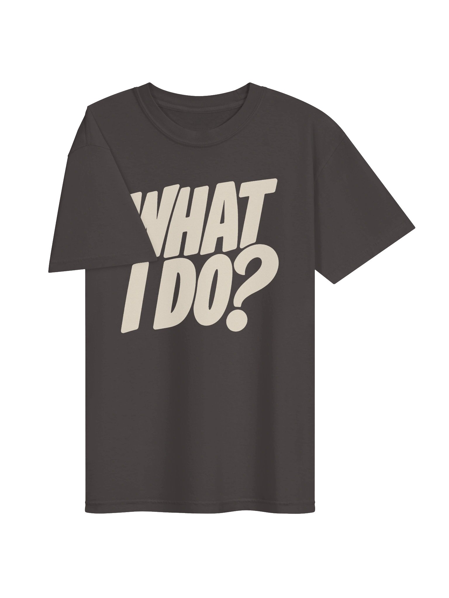 WHAT I DO? Tee product image (3)