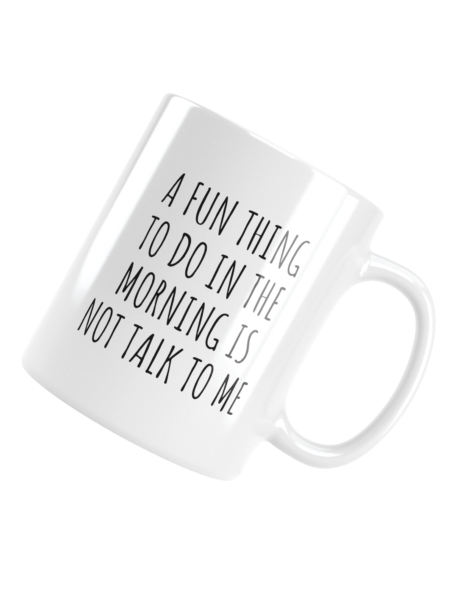 A FUN THING TO DO IS NOT TALK TO ME Mug product image (6)