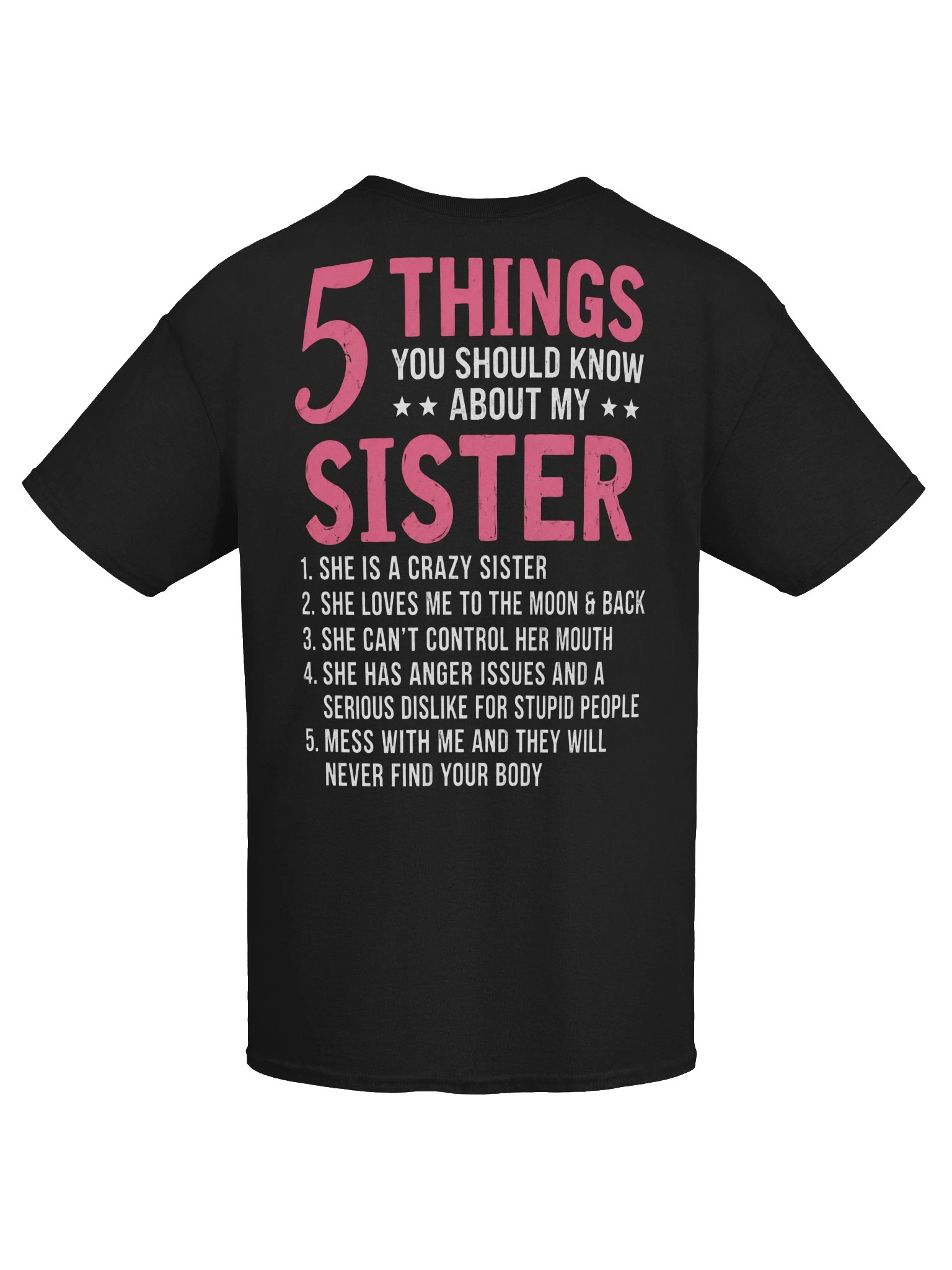 5 Things You Should Know About My Sister – Funny Sister T-Shirt product image (3)
