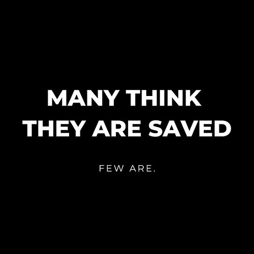 Many think they’re saved.
Jesus said few find life.

This is not a message to push you away from Christ.
It is a warning to b...