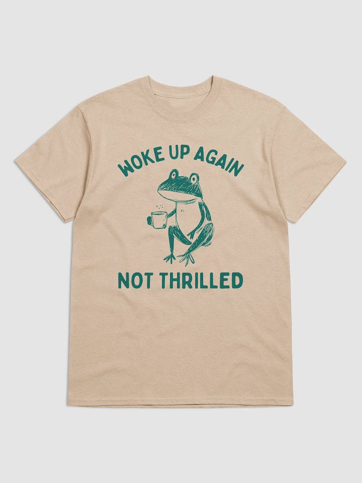 Woke up again not thrilled product image (1)
