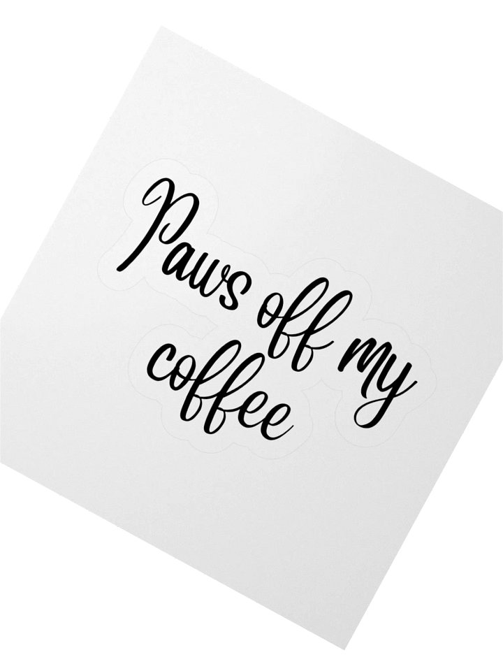 “Paws Off My Coffee” Sticker product image (4)
